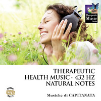 Capitanata - Therapeutic Health Music - 432 Hz Natural Notes