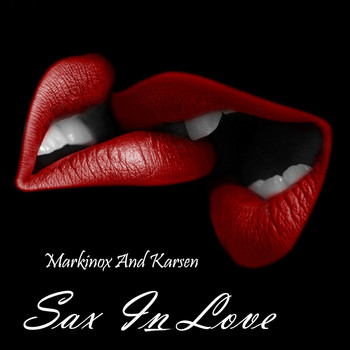 Markinox & Karsen - Sax in Love