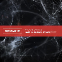 W4cko & Cartesis - Lost in Translation (Remixes)