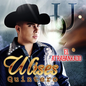 Ulises Quintero - El Atrabankado