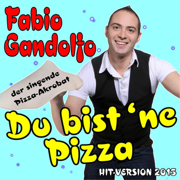 Fabio Gandolfo (der singende Pizza-Akrobat) - Du bist 'ne Pizza 2015