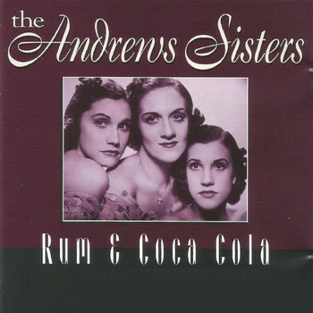 The Andrews Sisters - The Andrews Sisters - Rum & Coca Cola