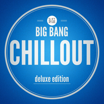 Various Artists - Big Bang Chillout - Deluxe Edition
