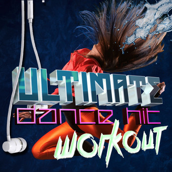 Ultimate Dance Hits - Ultimate Dance Hit Workout