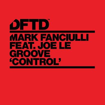 Mark Fanciulli - Control (feat. Joe Le Groove)
