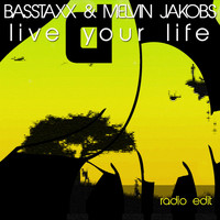 Basstaxx & Melvin Jakobs - Live Your Life (Radio Edit)