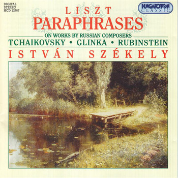 Istvan Szekely - Liszt: Paraphrases on Works by Russian Composers