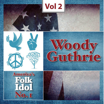Woody Guthrie - America's Folk Idol No. 1, Vol.2