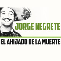 Jorge Negrete - El Ahijado de la Muerte