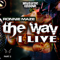 Ronnie Maze - The Way I Live, Pt. 2