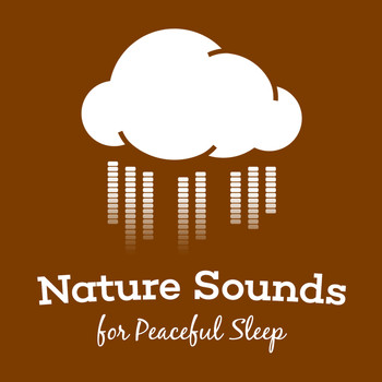 Nature Sounds Nature Music - Nature Sounds for Peaceful Sleep