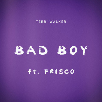 Terri Walker - Bad Boy (feat. Frisco) (Explicit)