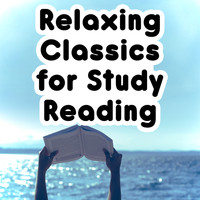 Classics for Study - Relaxing Classics for Study Reading
