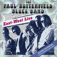 Paul Butterfield Blues Band - East-West Live