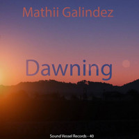 Mathii Galindez - Dawning Ep