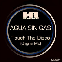 Agua Sin Gas - Touch The Disco