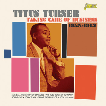 Titus Turner - Taking Care of Business, 1955 - 1962
