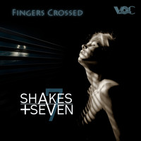 Shakes + Seven - Fingers Crossed