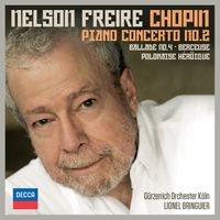 Nelson Freire, Gürzenich Orchester Köln, Lionel Bringuier - Chopin: Piano Concerto No.2; Ballade No.4; Berceuse; Polonaise Héroïque