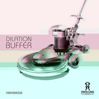 Dilation - Buffer EP