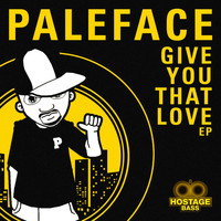 Paleface - Give You That Love EP