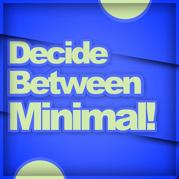 Various Artists - Decide Between Minimal!