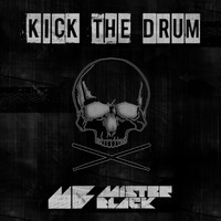 Mister Black - Kick The Drum