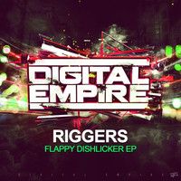 Riggers - Flappy Dishlicker EP