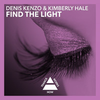 Denis Kenzo & Kimberly Hale - Find The Light