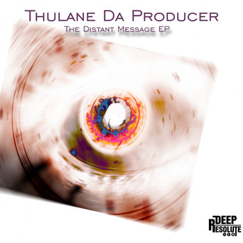 Thulane Da Producer - The Distant Message EP