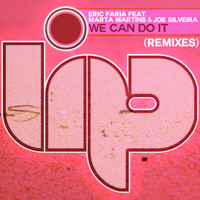 Eric Faria, Marta Martins, Joe Silveira - We Can Do It (Remixes)