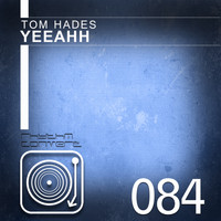 Tom Hades - Yeeahh