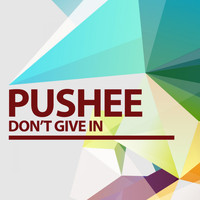 Pushee - Don't Give In