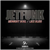 Jetfunk - Like Bliss / Midnight Soul