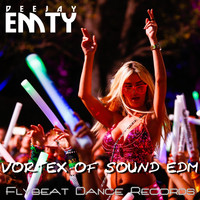 Deejay Emty - Vortex of Sound Edm (Explicit)