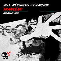 Ant Reynolds & T-Factor - Transcend
