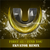 First45 - Find You (Ekvator Remix)