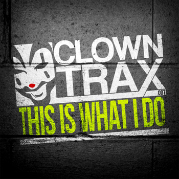 Clowny - This Is What I Do