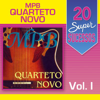Quarteto Novo - 20 Super Sucessos, Vol. 1 (MPB)