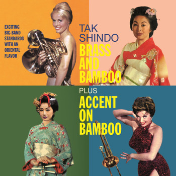 Tak Shindo - Tak Shindo. Brass and Bamboo / Accent on Bambo. Exciting Big-Band Standards with an Oriental Flavor