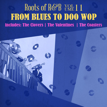 Various Artists - Roots of R & B, Vol. 11 - From Blues to Doo Wop