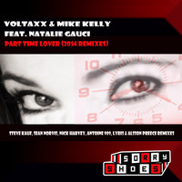 Voltaxx & Mike Kelly feat. Natalie Gauci - Part Time Lover (2014 Remixes)