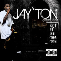 Trae Tha Truth - Presents Jay' Ton Get It By The Ton (Explicit)