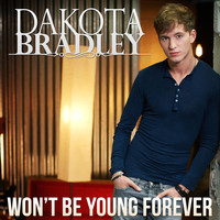 Dakota Bradley - Won't Be Young Forever
