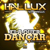 Hallux feat. Marcus - Ela Quer Dançar