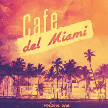 Various Artists - Cafe Del Miami, Vol. 1 (Finest Bar Lounge Mixture of Latin Flavored Chill & Smooth Jazz Tunes)