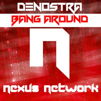 Denostra - Bang Around
