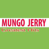 Mungo Jerry - Greatest Hits