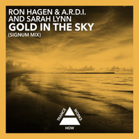 Ron Hagen & A.R.D.I. & Sarah Lynn - Gold In The Sky (Signum Mix)