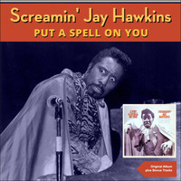Screamin' Jay Hawkins - I Put a Spell on You (The Mono Recordings - Original Album 1958)